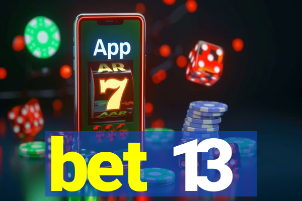 bet 13
